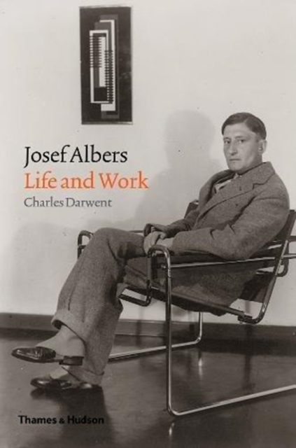 Josef Albers : Life and Work, Hardback Book