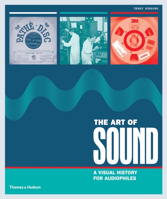 The Art of Sound : A Visual History for Audiophiles, Hardback Book