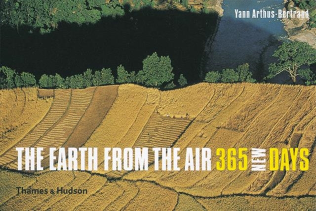 The Earth from the Air - 365 New Days, Hardback Book