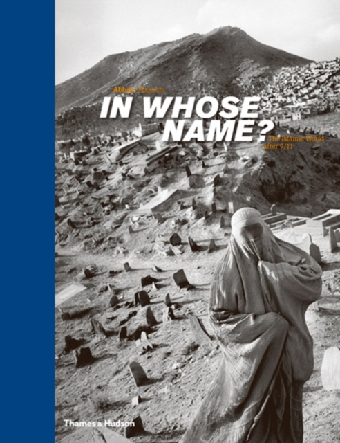 In Whose Name? : The Islamic World After 9/11, Hardback Book