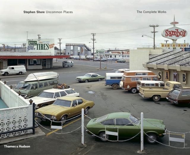 Stephen Shore : Uncommon Places: The Complete Works, Hardback Book