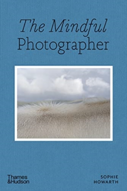 The Mindful Photographer, Paperback / softback Book