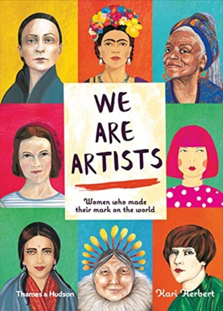 We are Artists : Women who made their mark on the world, Hardback Book