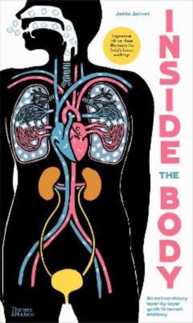 Inside the Body : An extraordinary layer-by-layer guide to human anatomy, Hardback Book
