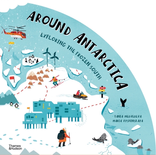 Around Antarctica : Exploring the Frozen South, Hardback Book