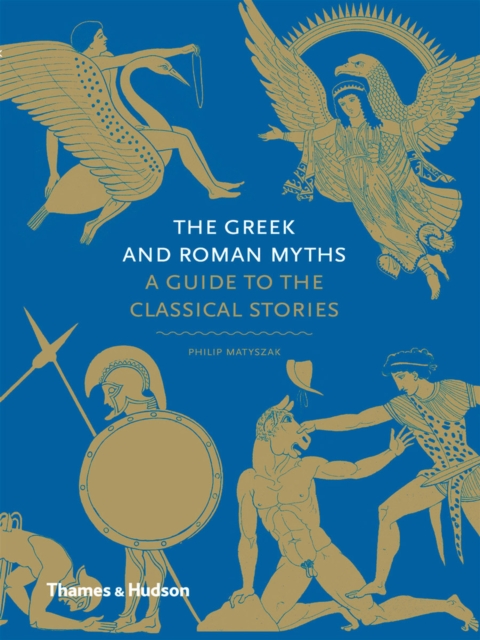 The Greek and Roman Myths : A Guide to the Classical Stories, EPUB eBook