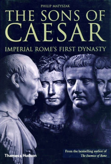 The Sons of Caesar : Imperial Rome's First Dynasty, EPUB eBook