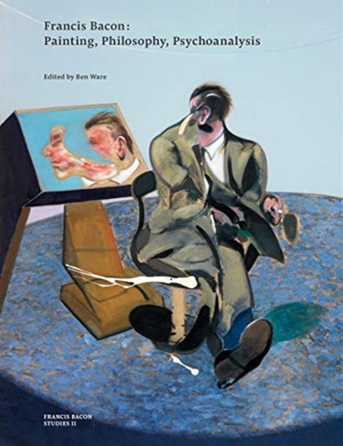 Francis Bacon: Painting, Philosophy, Psychoanalysis, Paperback / softback Book