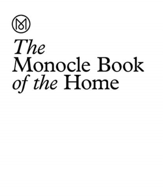 The Monocle Book of Homes : A guide to inspiring residences, Hardback Book