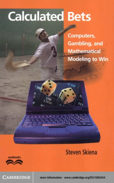 Calculated Bets : Computers, Gambling, and Mathematical Modeling to Win, PDF eBook