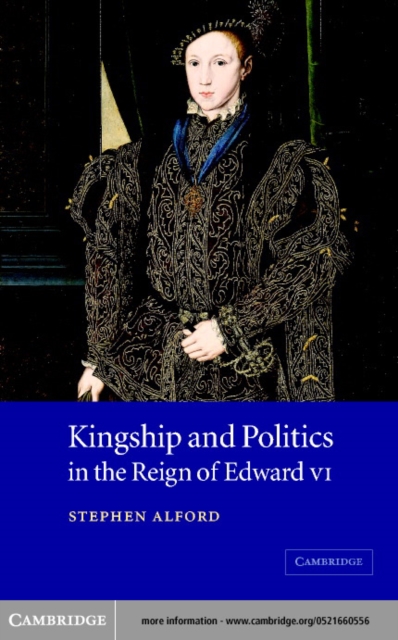 Kingship and Politics in the Reign of Edward VI, PDF eBook