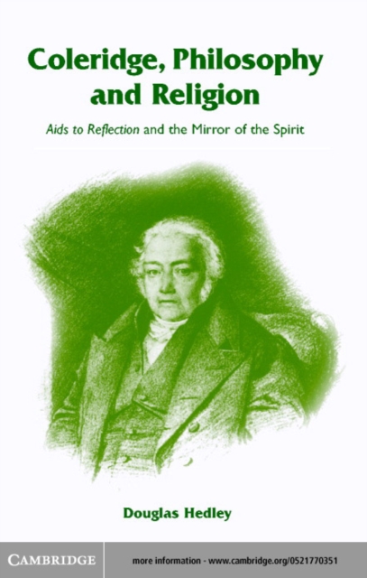 Coleridge, Philosophy and Religion : Aids to Reflection and the Mirror of the Spirit, PDF eBook