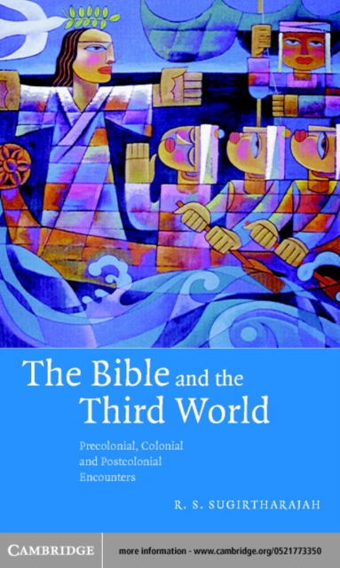 Bible and the Third World : Precolonial, Colonial and Postcolonial Encounters, PDF eBook