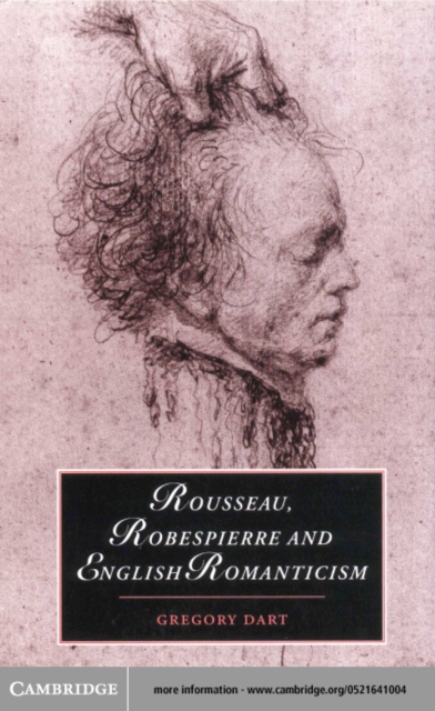 Rousseau, Robespierre and English Romanticism, PDF eBook
