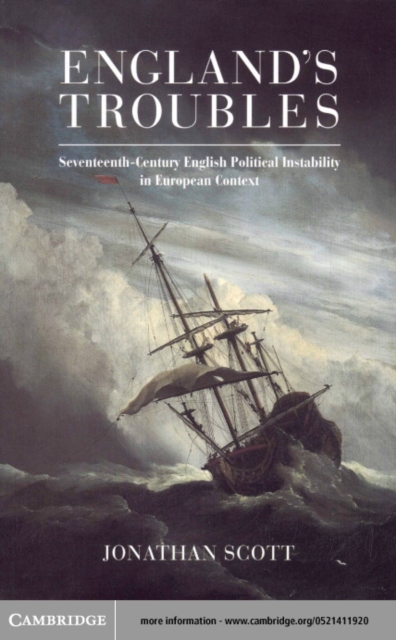 England's Troubles : Seventeenth-Century English Political Instability in European Context, PDF eBook