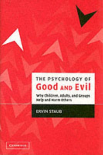The Psychology of Good and Evil : Why Children, Adults, and Groups Help and Harm Others, PDF eBook