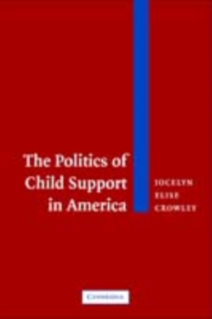 Politics of Child Support in America, PDF eBook