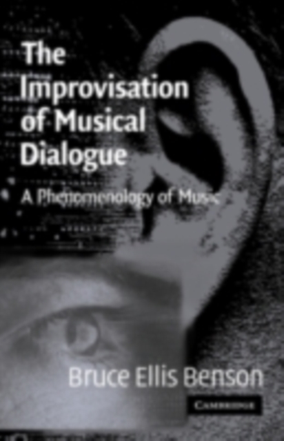 Improvisation of Musical Dialogue : A Phenomenology of Music, PDF eBook