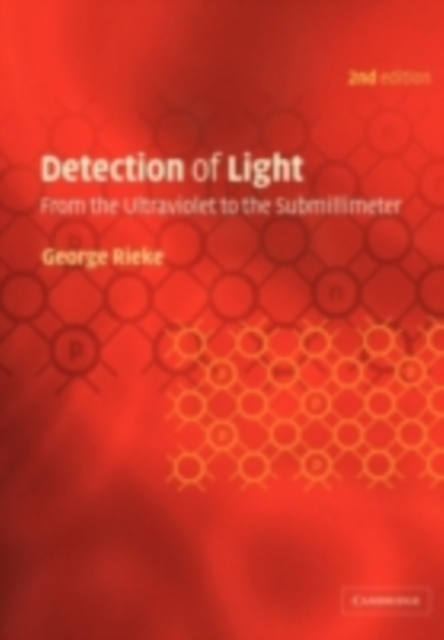 Detection of Light : From the Ultraviolet to the Submillimeter, PDF eBook