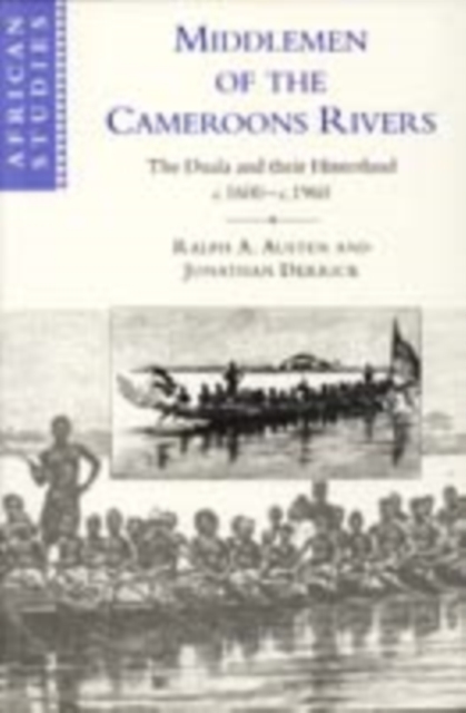 Middlemen of the Cameroons Rivers : The Duala and their Hinterland, c.1600-c.1960, PDF eBook