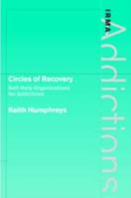 Circles of Recovery : Self-Help Organizations for Addictions, PDF eBook