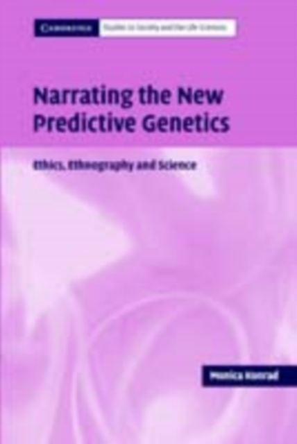 Narrating the New Predictive Genetics : Ethics, Ethnography and Science, PDF eBook