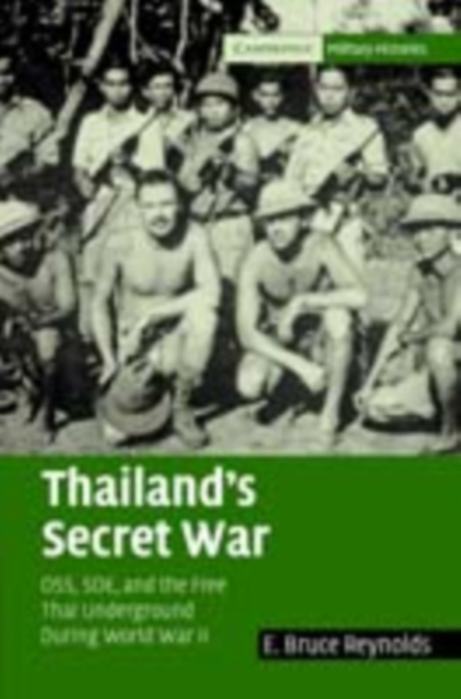 Thailand's Secret War : OSS, SOE and the Free Thai Underground during World War II, PDF eBook