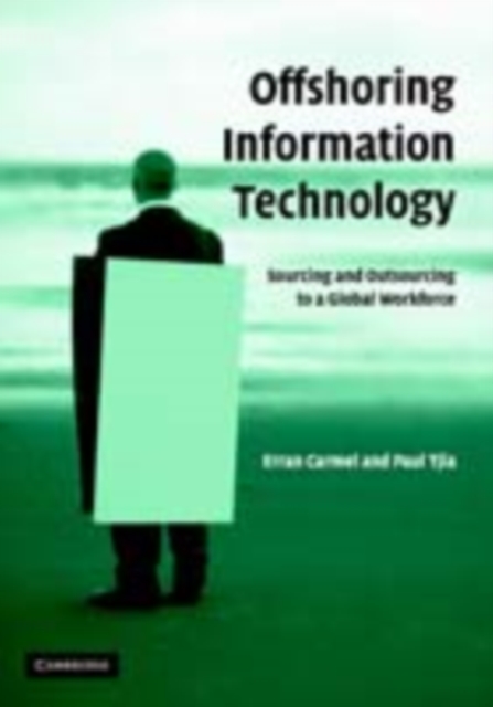 Offshoring Information Technology : Sourcing and Outsourcing to a Global Workforce, PDF eBook