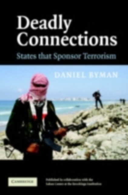 Deadly Connections : States that Sponsor Terrorism, PDF eBook