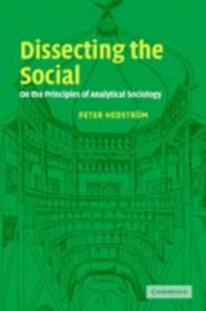 Dissecting the Social : On the Principles of Analytical Sociology, PDF eBook
