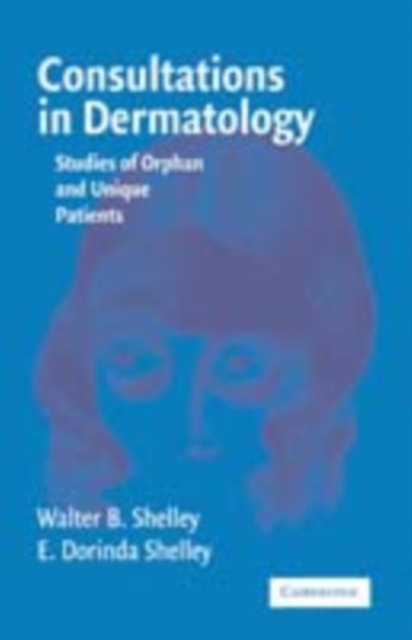 Consultations in Dermatology : Studies of Orphan and Unique Patients, PDF eBook