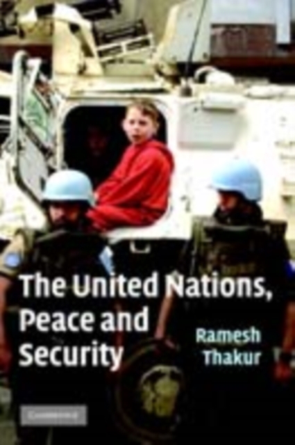 United Nations, Peace and Security : From Collective Security to the Responsibility to Protect, PDF eBook