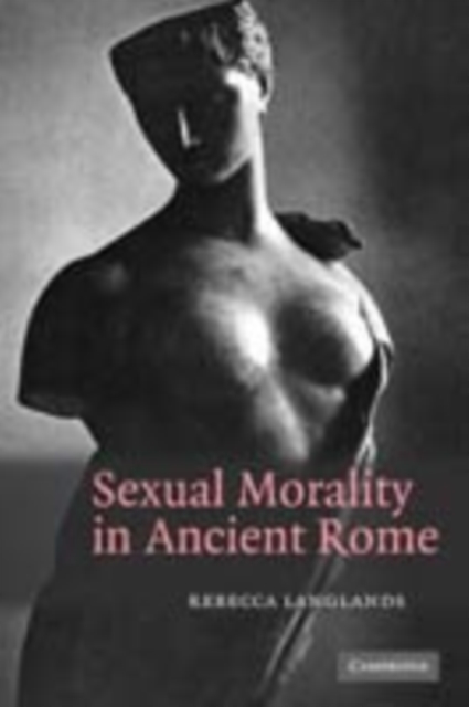 Sexual Morality in Ancient Rome, PDF eBook