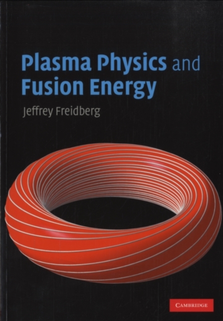 Plasma Physics and Fusion Energy, PDF eBook