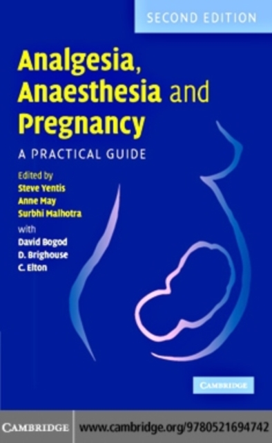 Analgesia, Anaesthesia and Pregnancy : A Practical Guide, PDF eBook