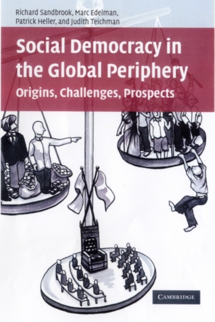 Social Democracy in the Global Periphery : Origins, Challenges, Prospects, PDF eBook
