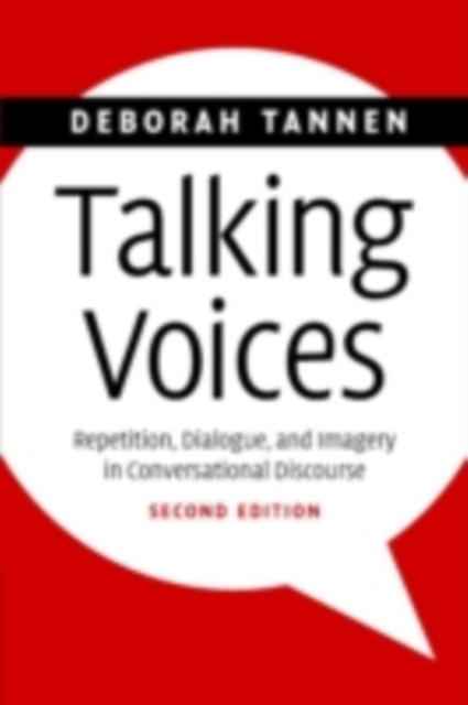 Talking Voices : Repetition, Dialogue, and Imagery in Conversational Discourse, PDF eBook
