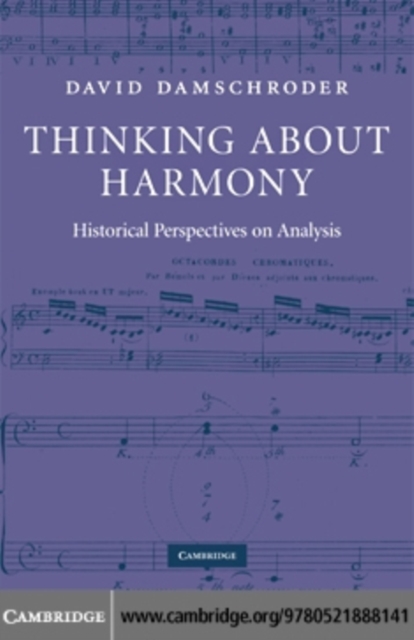 Thinking about Harmony : Historical Perspectives on Analysis, PDF eBook