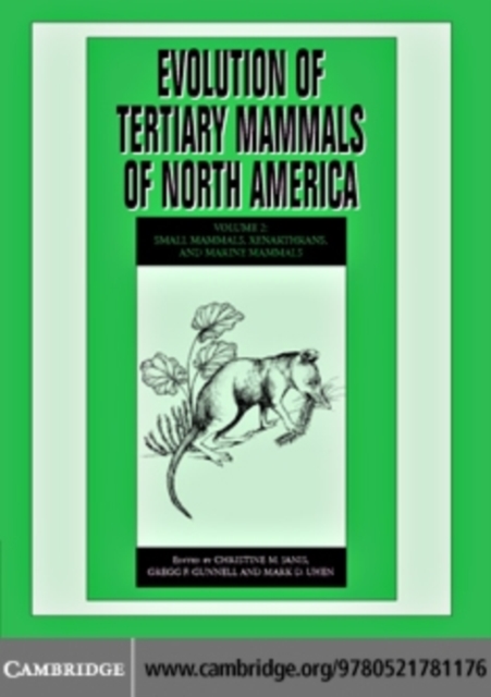 Evolution of Tertiary Mammals of North America: Volume 2, Small Mammals, Xenarthrans, and Marine Mammals, PDF eBook