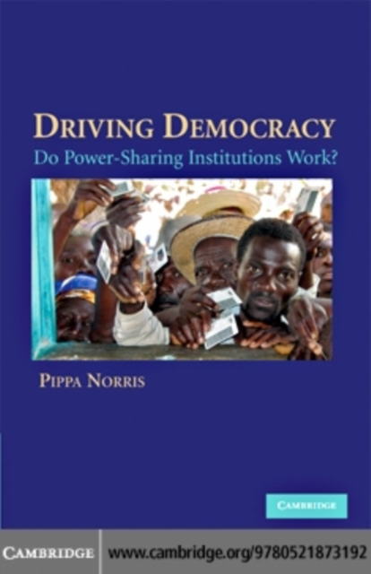 Driving Democracy : Do Power-Sharing Institutions Work?, PDF eBook