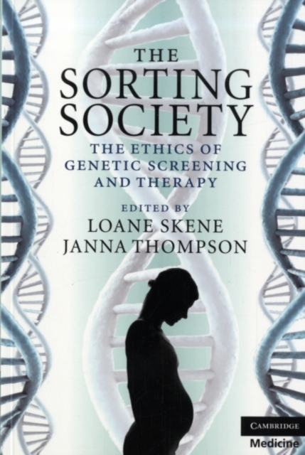 Sorting Society : The Ethics of Genetic Screening and Therapy, PDF eBook