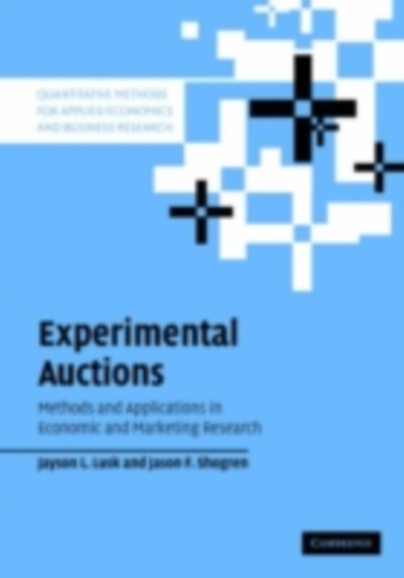Experimental Auctions : Methods and Applications in Economic and Marketing Research, PDF eBook