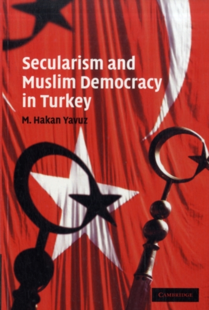 Secularism and Muslim Democracy in Turkey, PDF eBook