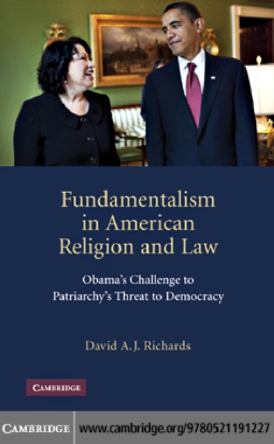 Fundamentalism in American Religion and Law : Obama's Challenge to Patriarchy's Threat to Democracy, PDF eBook