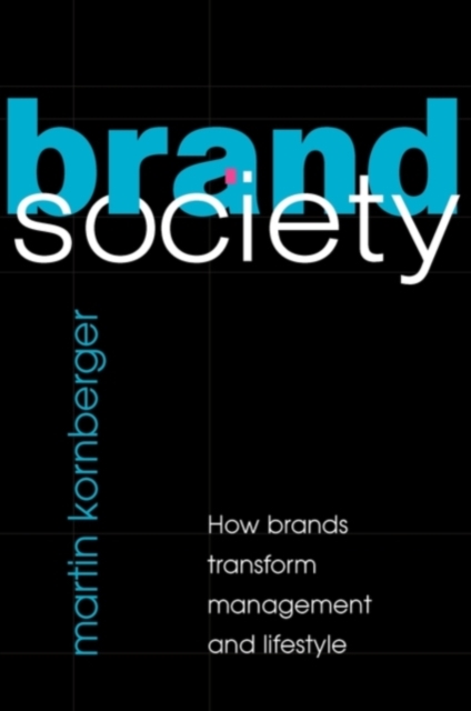 Brand Society : How Brands Transform Management and Lifestyle, PDF eBook