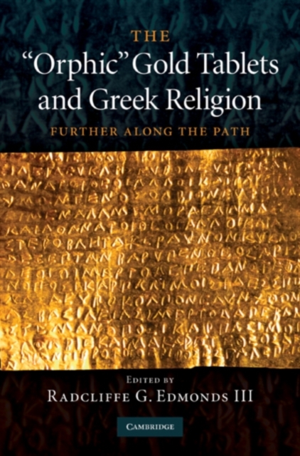 'Orphic' Gold Tablets and Greek Religion : Further along the Path, PDF eBook