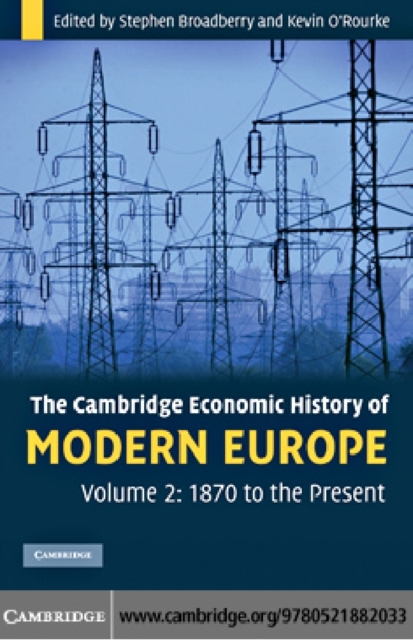 The Cambridge Economic History of Modern Europe: Volume 2, 1870 to the Present, PDF eBook