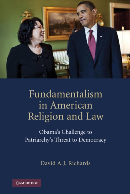 Fundamentalism in American Religion and Law : Obama's Challenge to Patriarchy's Threat to Democracy, EPUB eBook
