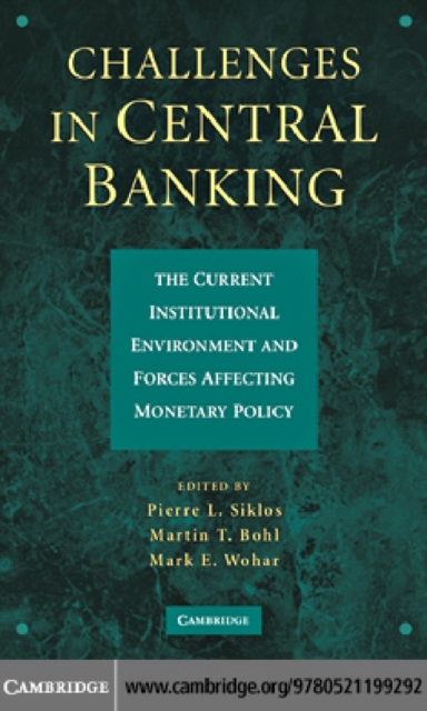 Challenges in Central Banking : The Current Institutional Environment and Forces Affecting Monetary Policy, PDF eBook