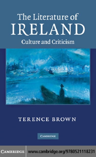 The Literature of Ireland : Culture and Criticism, PDF eBook